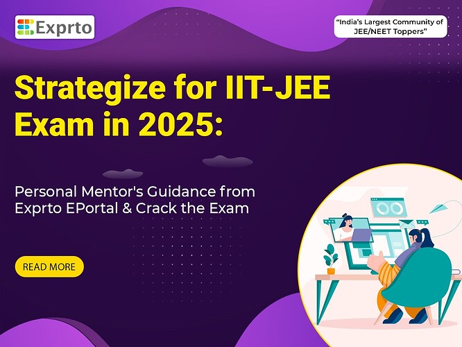 Strategize for IIT-JEE Exam in 2025 Personal Mentor's Guidance from Exprto EPortal and Crack the Exam