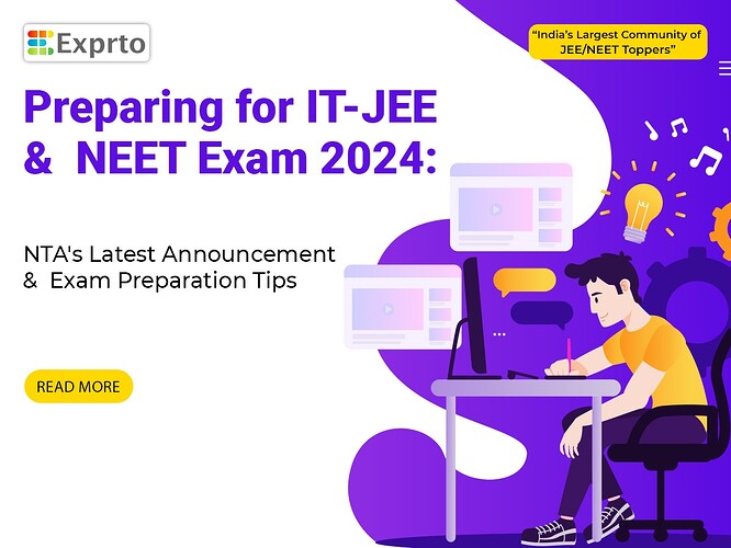 Preparing for IT-JEE and NEET Exam 2024 NTA's Latest Announcement and Exam Preparation Tips