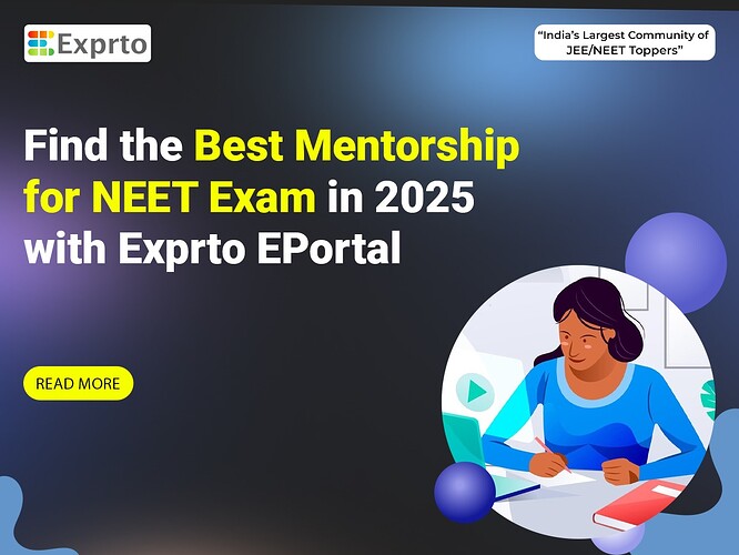 Find the Best Mentorship for NEET Exam in 2025 with Exprto EPortal