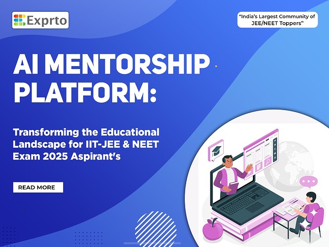 AI Mentorship Platform Transforming the Educational Landscape for IIT-JEE and NEET Exam 2025 Aspirant's