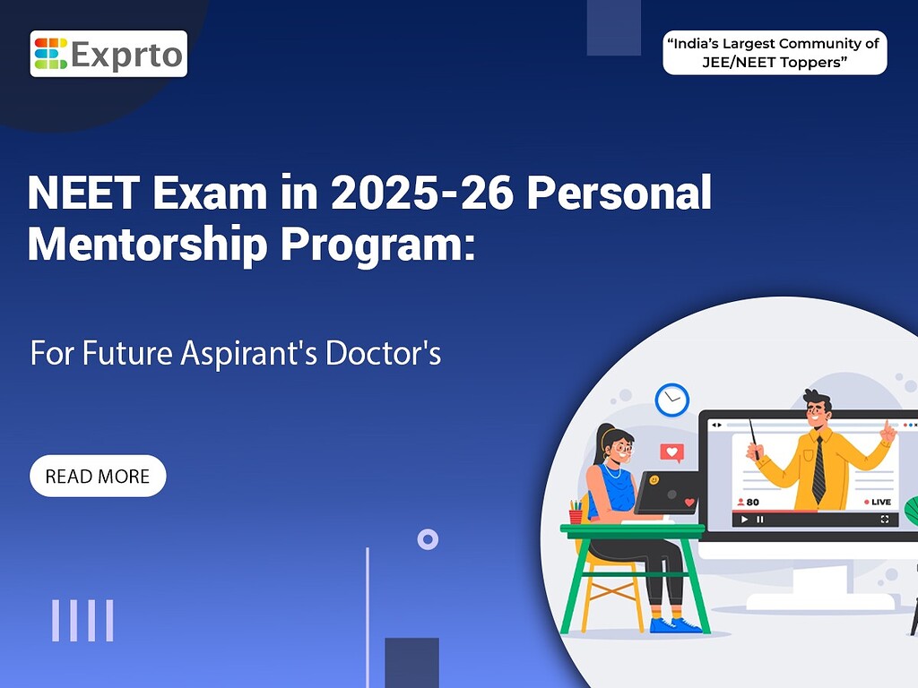 NEET Exam 202526 Personal Mentorship Program For Future Aspirant’s