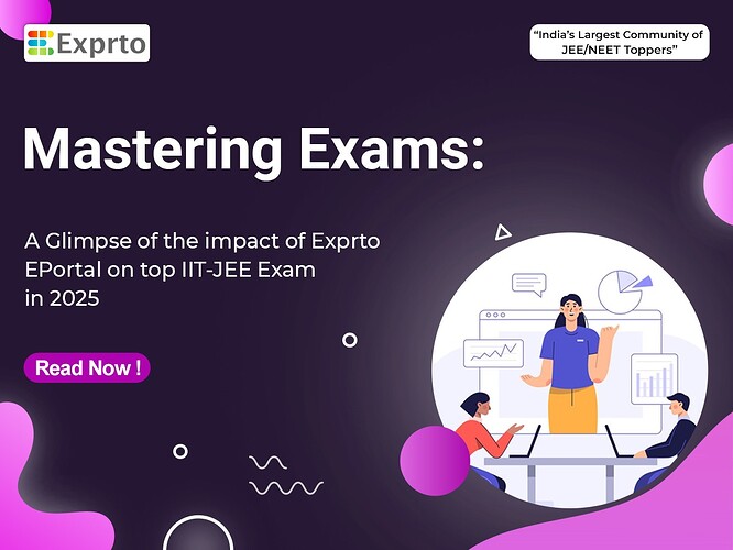 Mastering Exams A Glimpse of the impact of Exprto EPortal on top IIT-JEE Exam in 2025