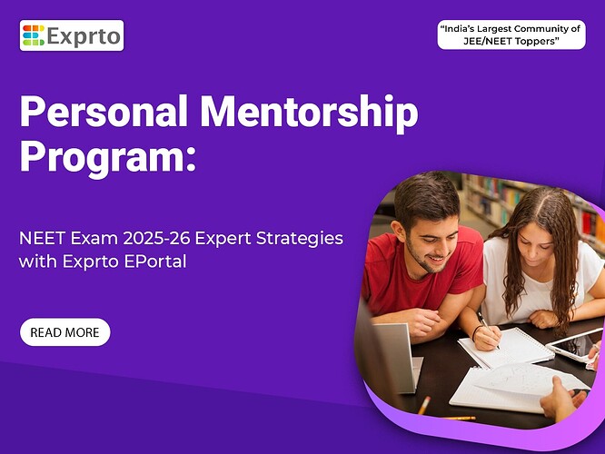 Personal Mentorship Program NEET Exam 2025-26 Expert Strategies with Exprto EPortal