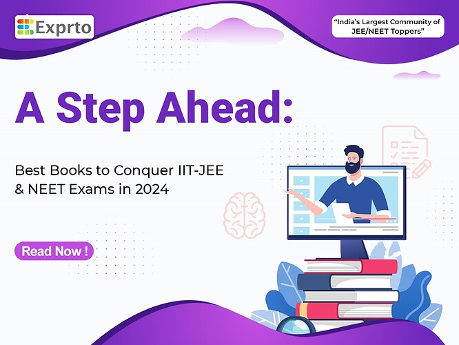 A Step Ahead Best Books to Conquer IIT-JEE and NEET Exams in 2024