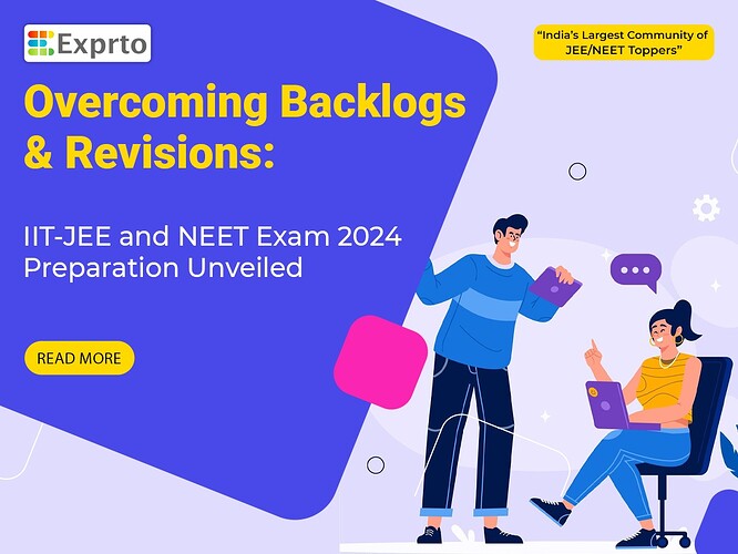 Overcoming Backlogs and Revisions IIT-JEE and NEET Exam Preparation Unveiled