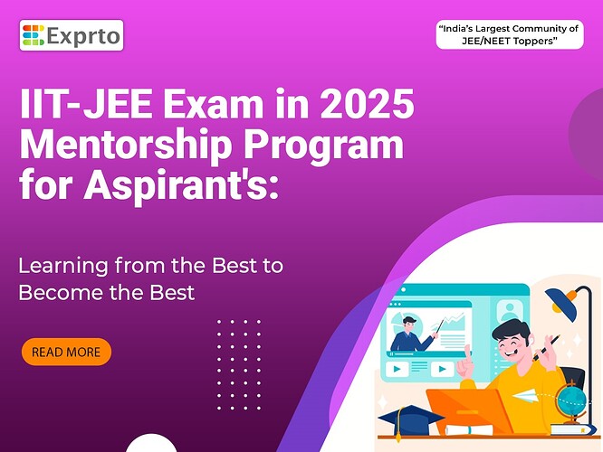 Jee 2025 Mentorship Program For Aspirants Learning From The Best To Become The Best Jee 