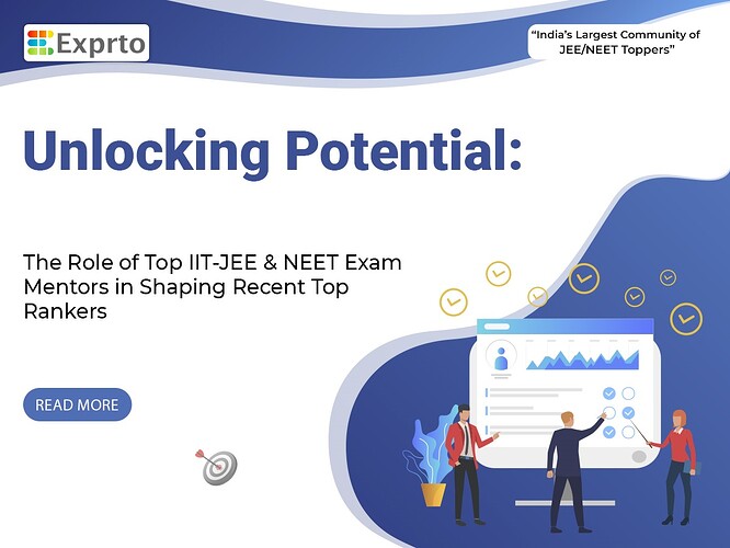 Unlocking Potential The Role of Top IIT-JEE and NEET Exam Mentors in Shaping Recent Top Rankers