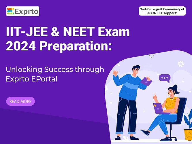 IIT-JEE and NEET Exam 2024 Preparation Unlocking Success through Exprto EPortal