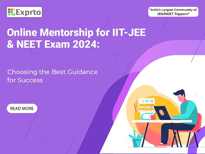 Online Mentorship for IIT-JEE and NEET Exam 2024 Choosing the Best Guidance for Success