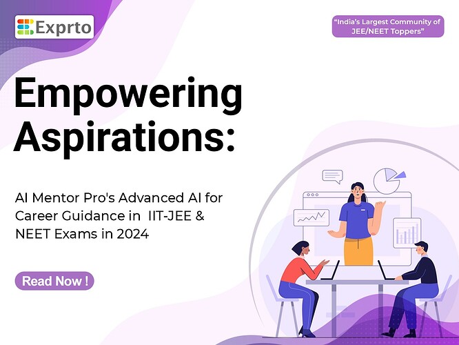 Empowering Aspirations AI Mentor Pro's Advanced AI for Career Guidance in  IIT-JEE and NEET Exams in 2024