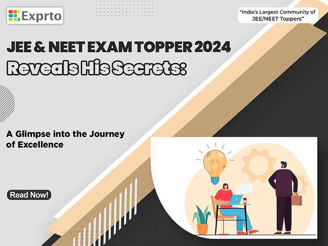 JEE & NEET Exam Topper 2024 Reveals His Secrets A Glimpse into the Journey of Excellence