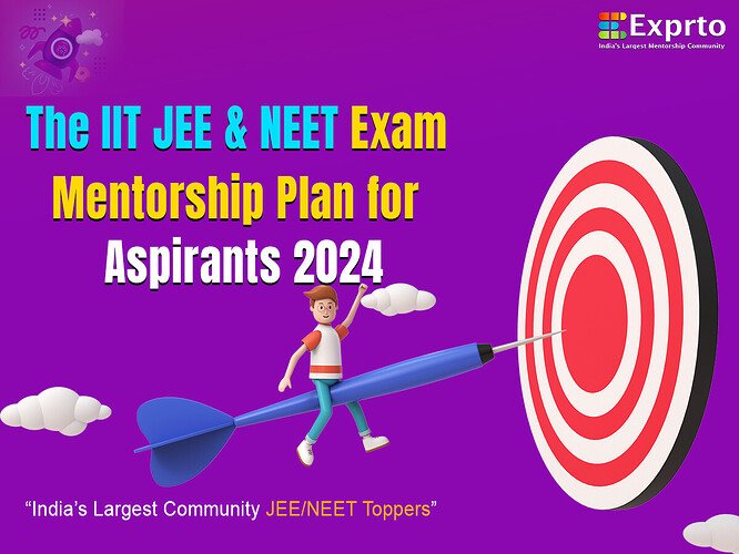 Crafting Your Victory The IIT JEE & NEET Exam Mentorship Plan for Aspirants 2024