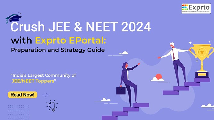 Crush JEE & NEET 2024 with Exprto EPortal Preparation and Strategy Guide