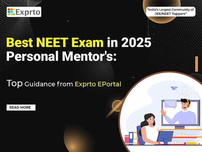 Best NEET Exam in 2025 Personal Mentor's Top Guidance from Exprto EPortal
