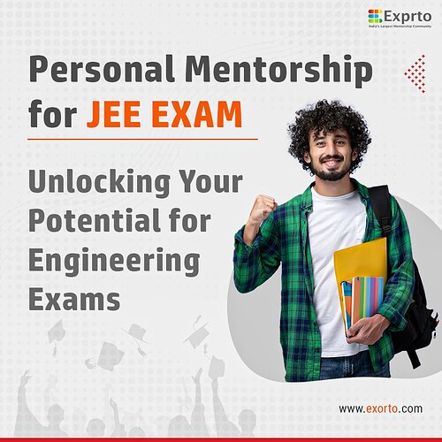 Personal Mentorship for JEE Exam Unlocking Your Potential for Engineering Exams