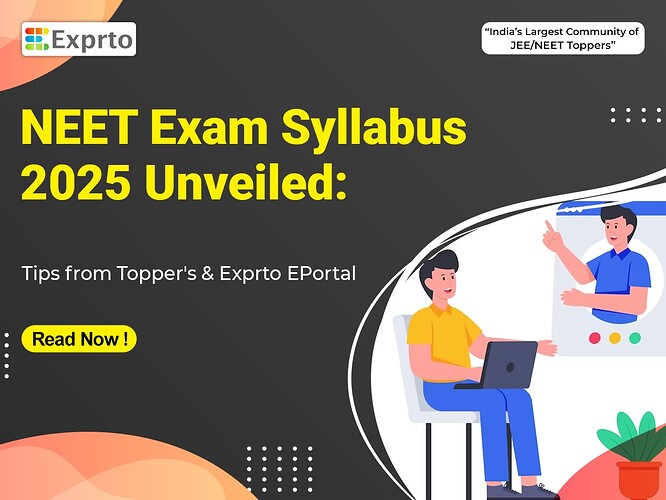 NEET Exam Syllabus 2025 Unveiled Tips from Topper's and Exprto EPortal