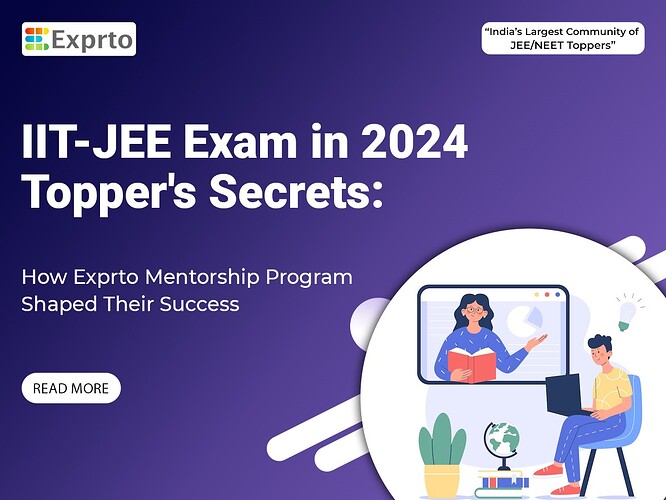 IIT-JEE 2024 Toppers Secrets: How Exprto Mentorship Program Shaped ...