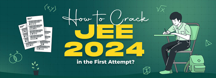 how-to-crack-jee-2024-in-the-first-attempt