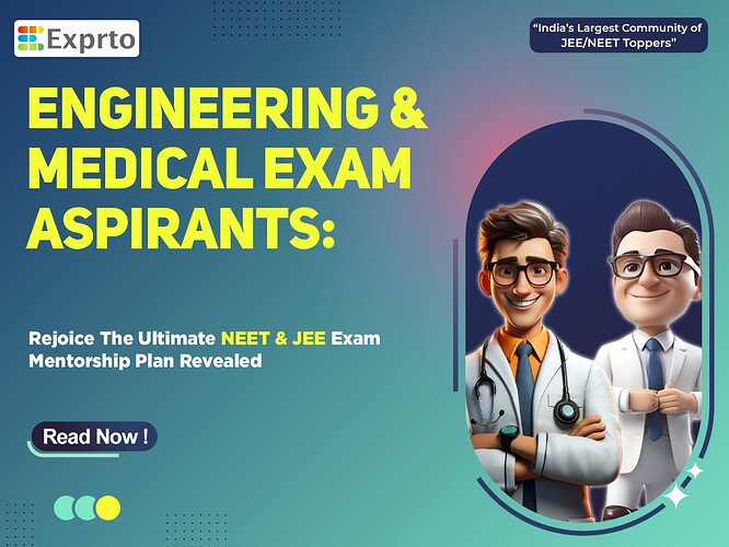 Engineering & Medical Exam Aspirants Rejoice The Ultimate NEET & JEE Exam Mentorship Plan Revealed