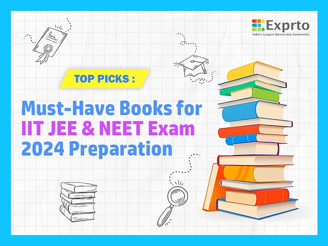 Top Picks Must-Have Books for IIT JEE & NEET Exam 2024 Preparation