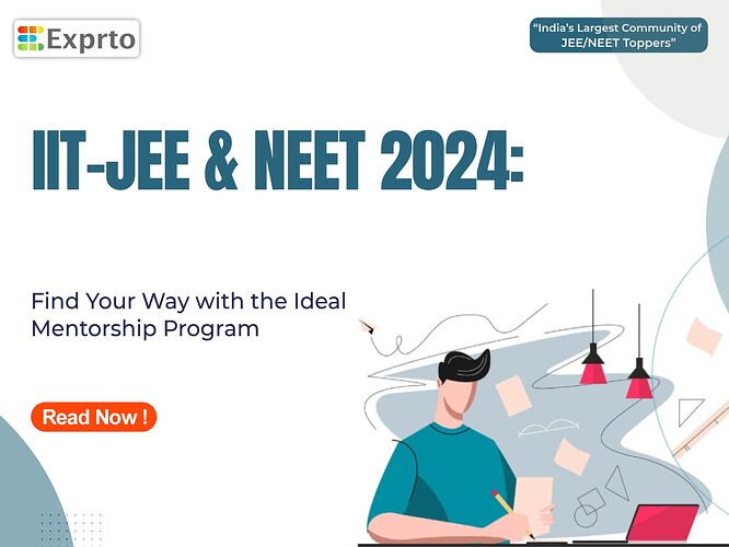IIT-JEE and NEET 2024 Find Your Way with the Ideal Mentorship Program