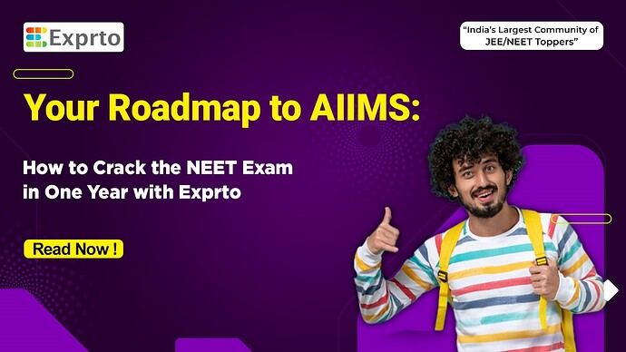 Your Roadmap to AIIMS How to Crack the NEET Exam in One Year with Exprto