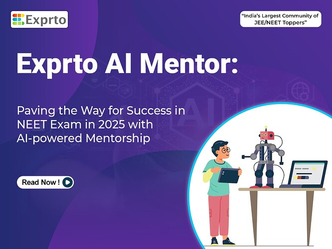 Exprto AI Mentor Paving the Way for Success in NEET Exam in 2025 with AI-powered Mentorship