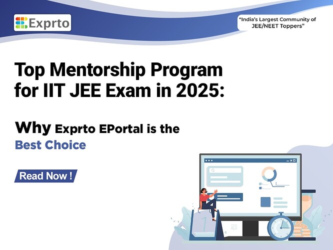 Top Mentorship Program for IIT-JEE Exam in 2025 Why Exprto EPortal is the Best Choice