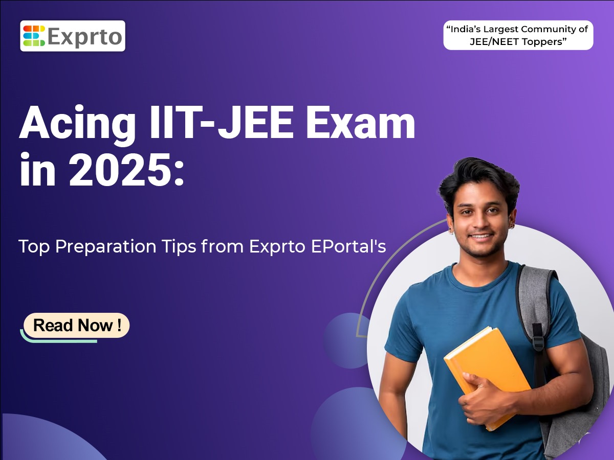 Acing IIT-JEE Exam in 2025 Top Preparation Tips from Exprto EPortal's