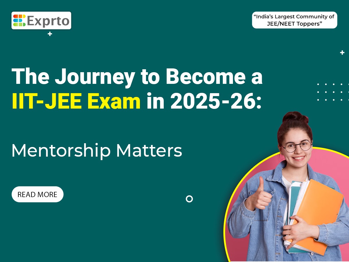 The Journey to Become a IIT-JEE Exam in 2025-26 Mentorship Matters