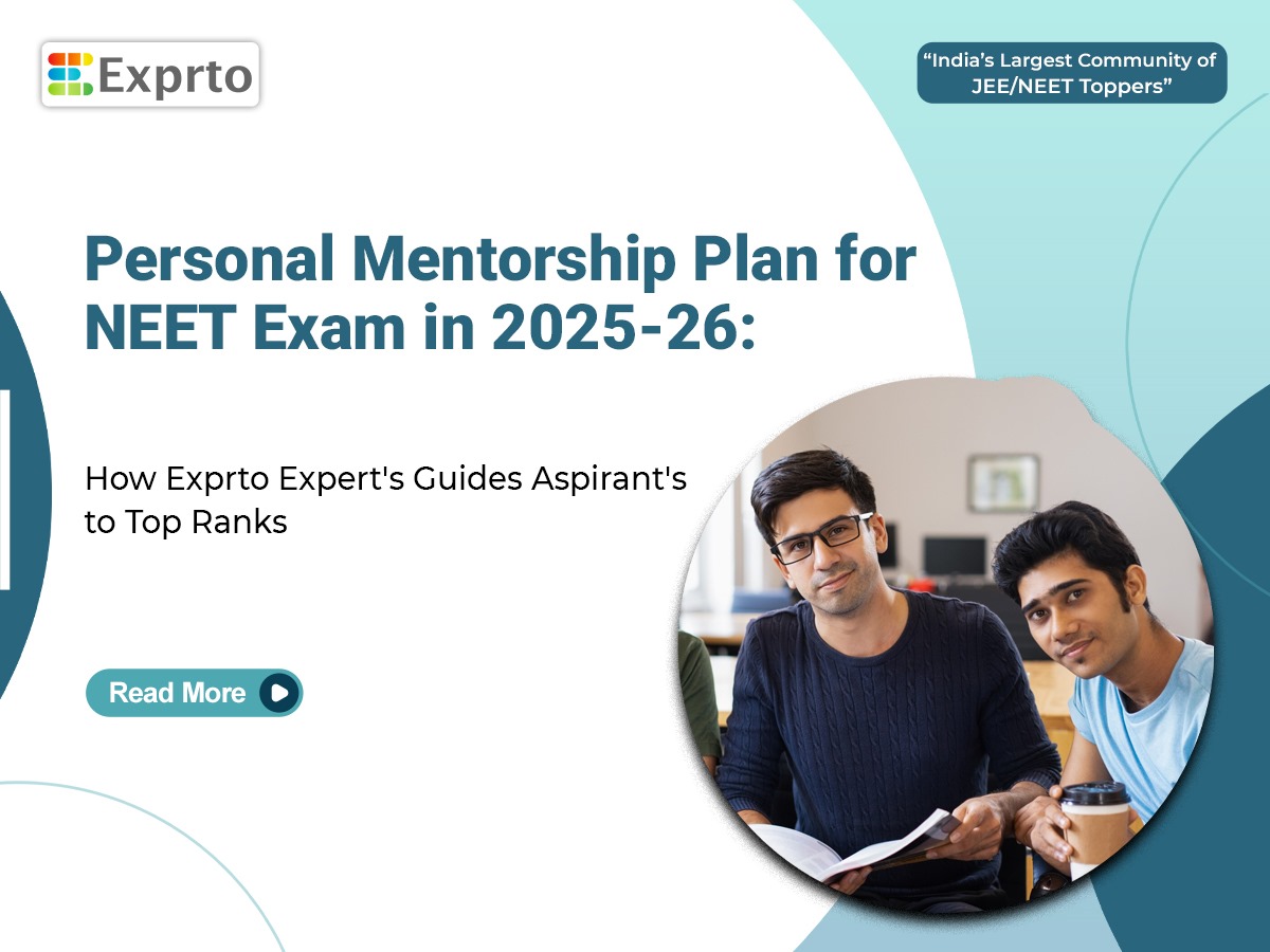 Personal Mentorship Plan for NEET Exam in 2025-26 How Exprto Expert's Guides Aspirant's to Top Ranks