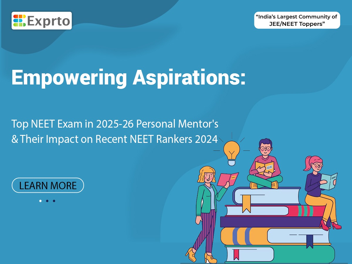 Empowering Aspirations Top NEET Exam in 2025-26 Personal Mentor's and Their Impact on Recent NEET Rankers 2024