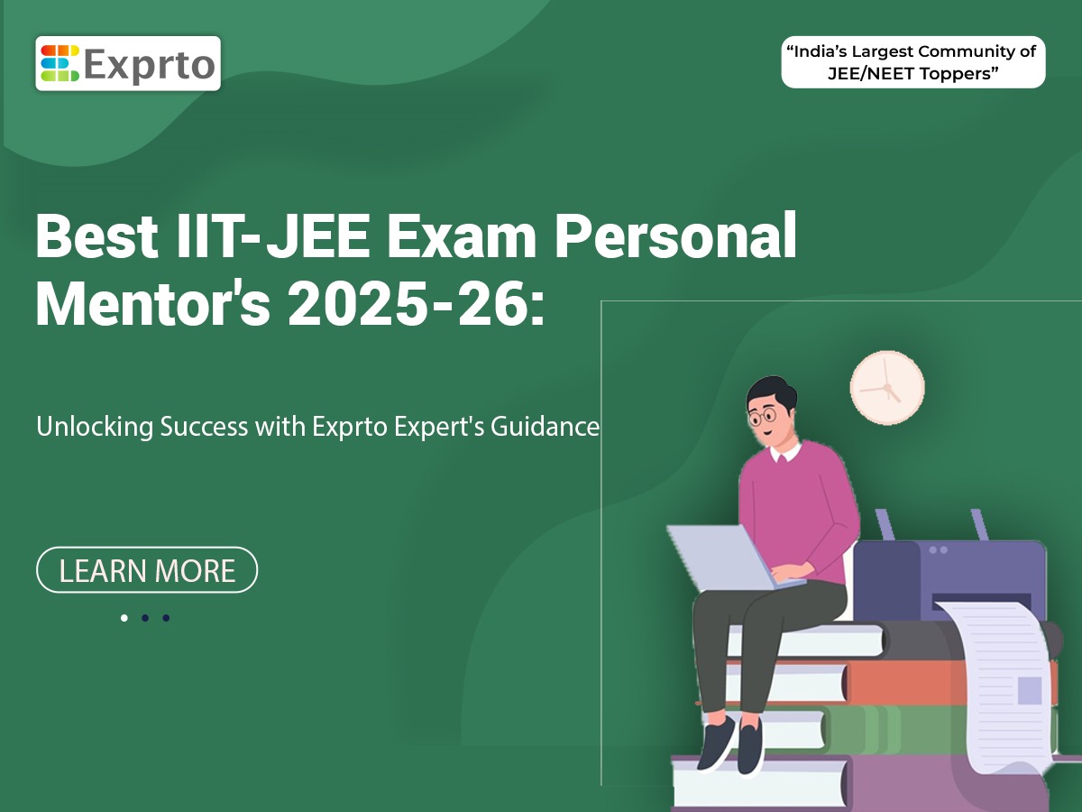 Best IIT-JEE Exam Personal Mentor's 2025-26 Unlocking Success with Exprto Expert's Guidance