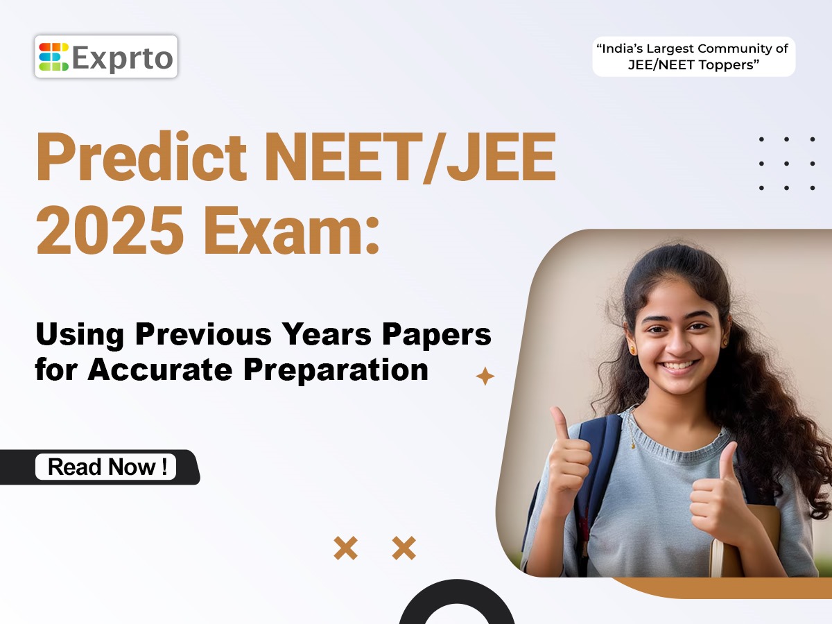 Predict NEET & IIT-JEE Exam in 2025 Using Previous Years’ Papers for Accurate Preparation