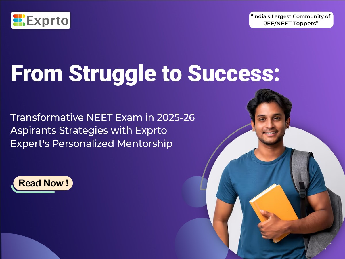 From Struggle to Success Transformative NEET Exam in 2025-26 Aspirants Strategies with Exprto Expert's Personalized Mentorship